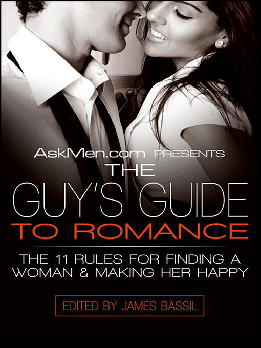 Title details for AskMen.com Presents the Guy's Guide to Romance by James Bassil - Available